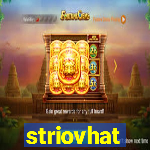 striovhat