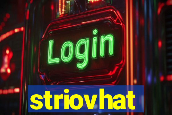 striovhat