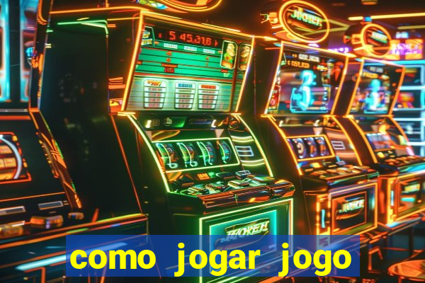 como jogar jogo sem abaixar