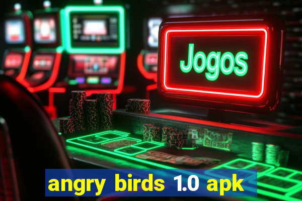 angry birds 1.0 apk