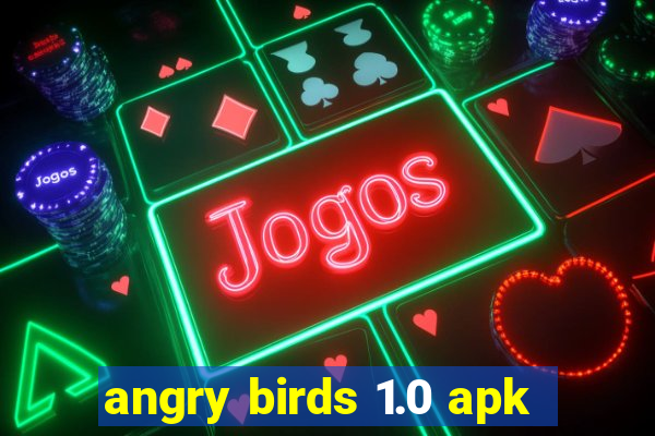 angry birds 1.0 apk