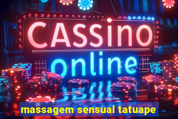 massagem sensual tatuape