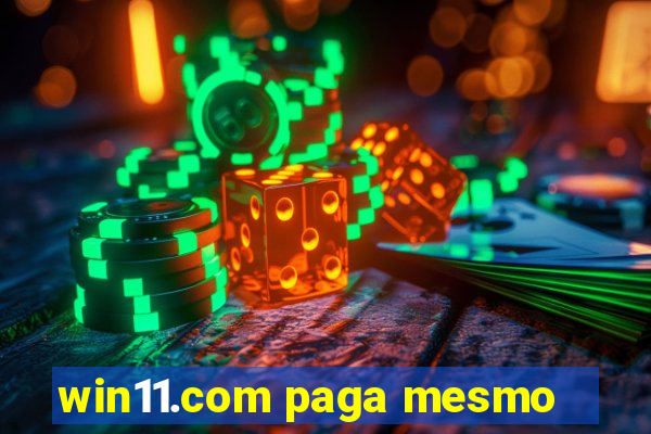 win11.com paga mesmo