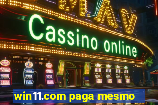 win11.com paga mesmo