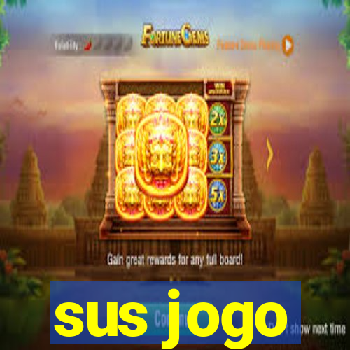 sus jogo