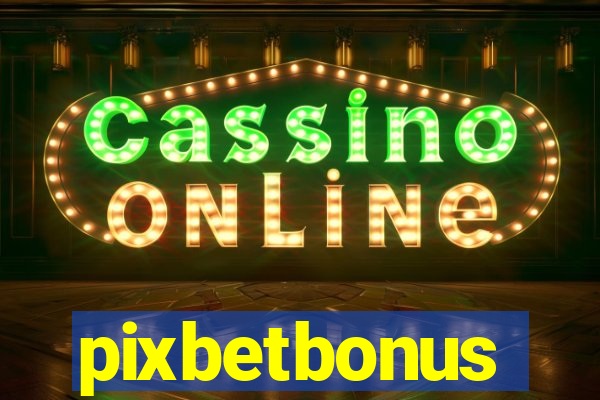 pixbetbonus