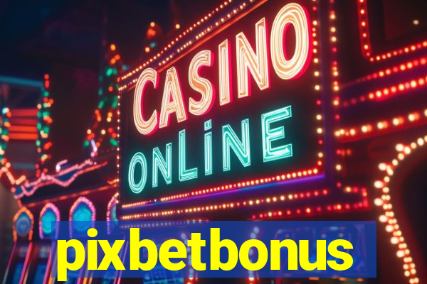 pixbetbonus