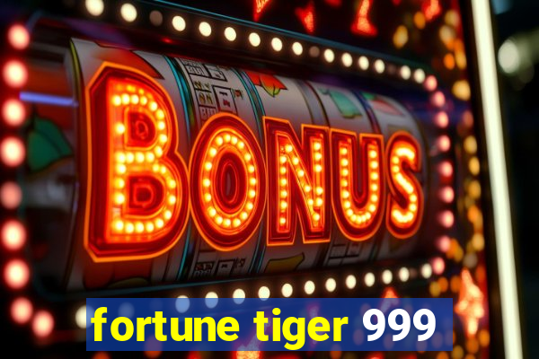 fortune tiger 999