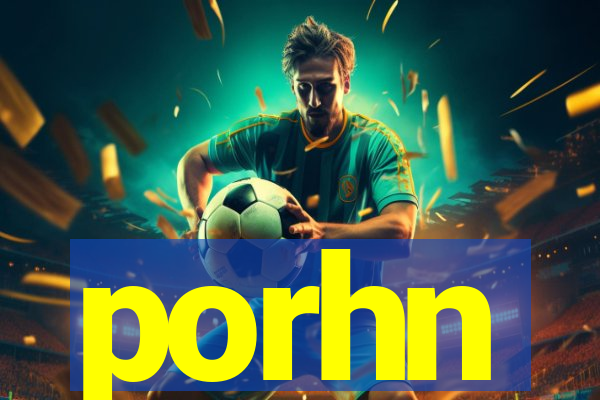 porhn