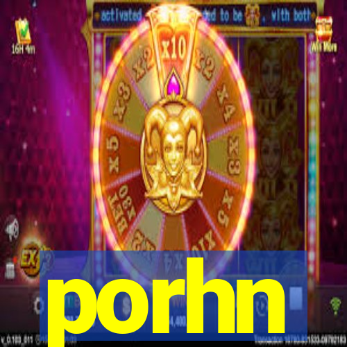 porhn