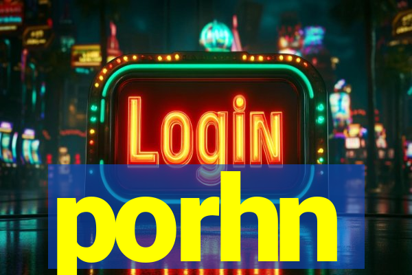 porhn