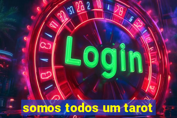 somos todos um tarot