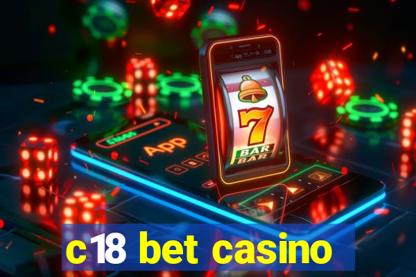 c18 bet casino