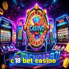 c18 bet casino