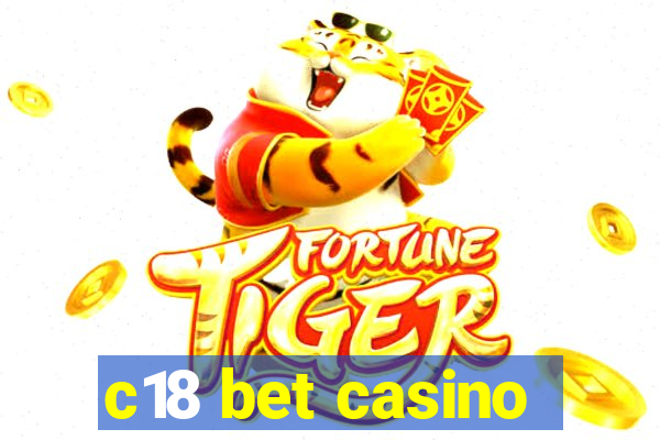 c18 bet casino