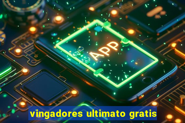 vingadores ultimato gratis