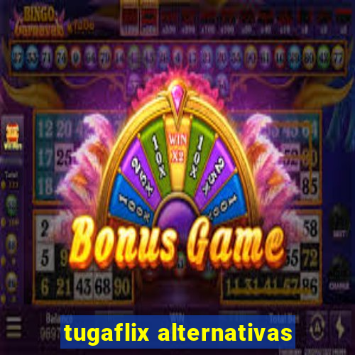 tugaflix alternativas