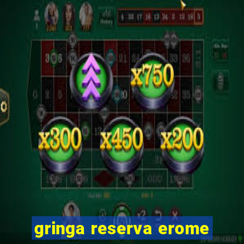 gringa reserva erome