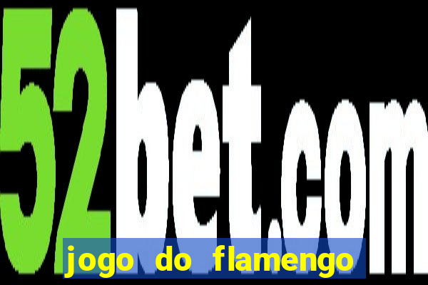 jogo do flamengo multi canais