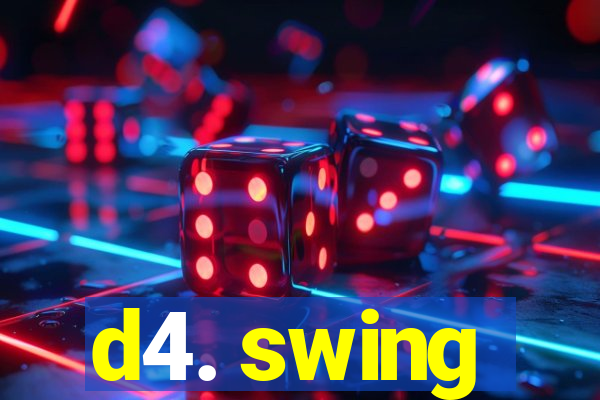 d4. swing