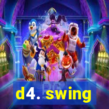 d4. swing