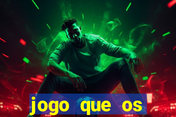 jogo que os famosos jogam para ganhar dinheiro