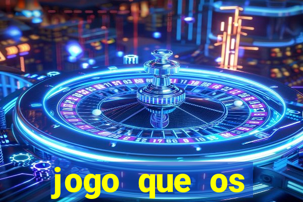 jogo que os famosos jogam para ganhar dinheiro