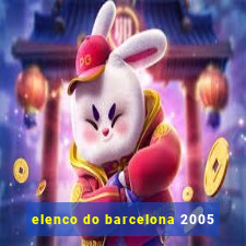 elenco do barcelona 2005