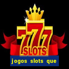 jogos slots que pagam no cadastro