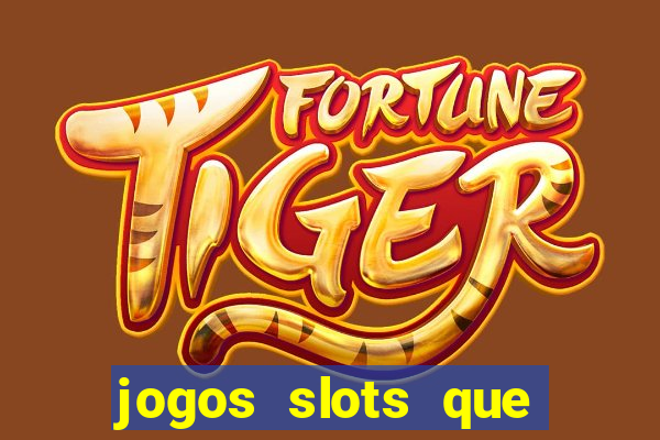 jogos slots que pagam no cadastro