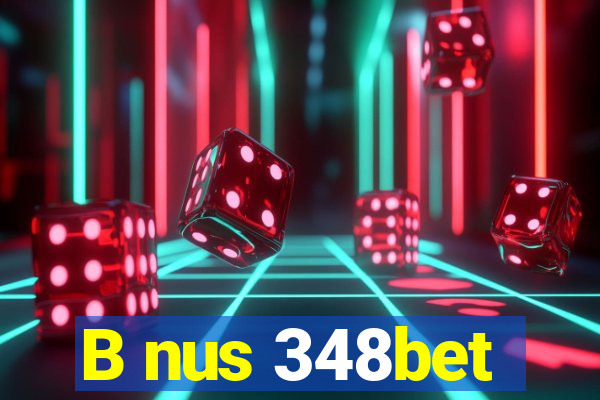 B nus 348bet