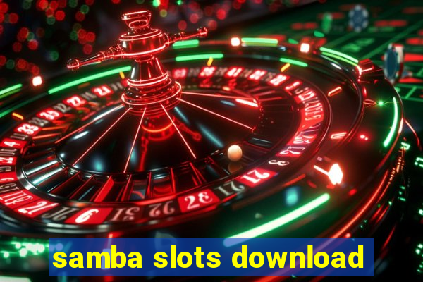 samba slots download