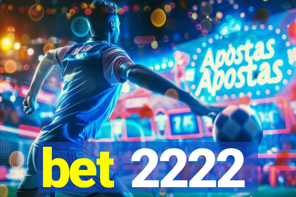 bet 2222