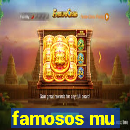 famosos mu