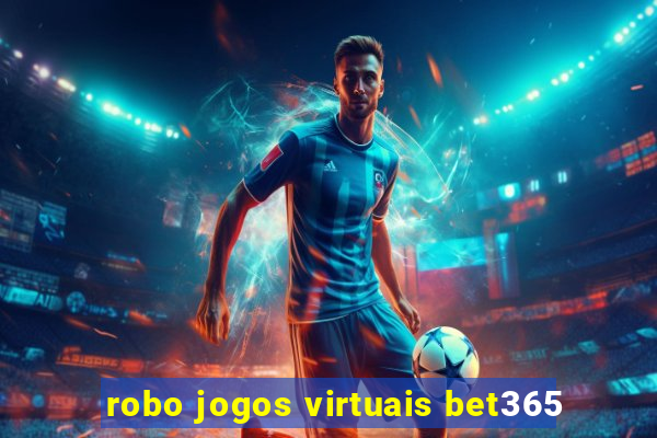 robo jogos virtuais bet365