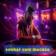 sonhar com macaco