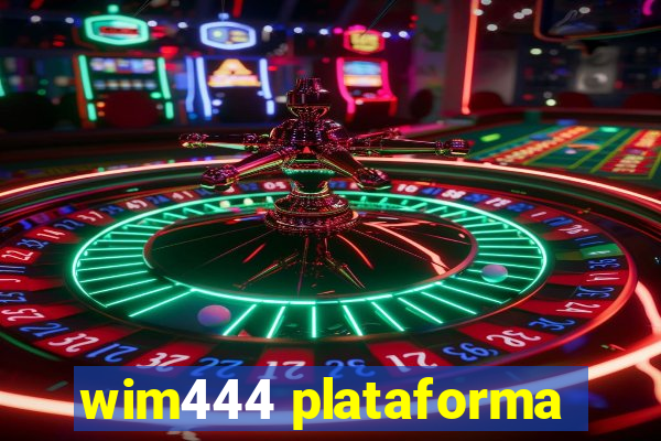 wim444 plataforma