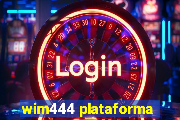 wim444 plataforma