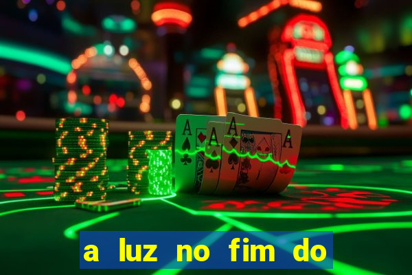 a luz no fim do mundo filme completo dublado