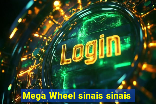 Mega Wheel sinais sinais