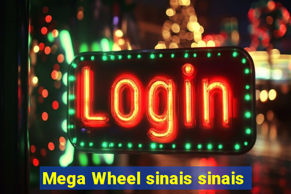 Mega Wheel sinais sinais