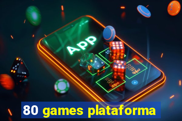 80 games plataforma