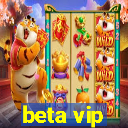 beta vip