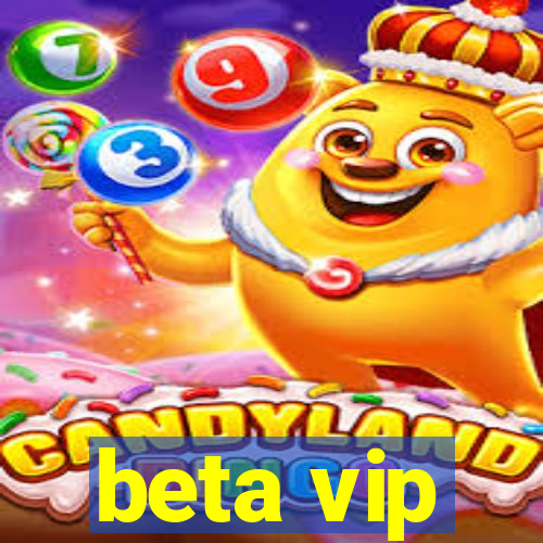 beta vip