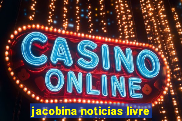 jacobina noticias livre