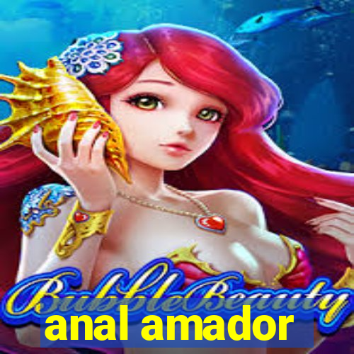 anal amador