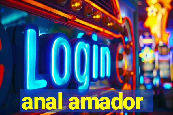 anal amador