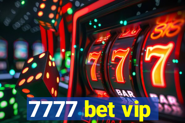 7777 bet vip