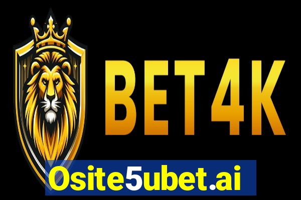 Osite5ubet.ai