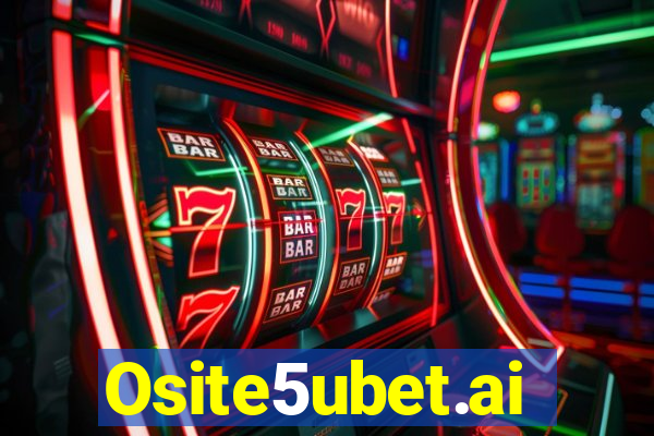 Osite5ubet.ai